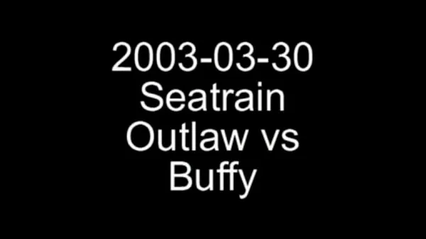 نئے 2003-03-30 Seatrain Outlaw vs Buffy زبردست ویڈیوز