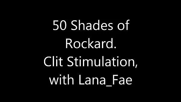 Nové 50 Shades of Johnny Rockard - Clit Stimulation with Lana Fae skvelé videá